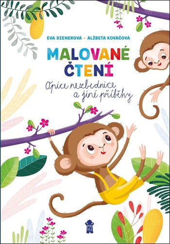 Könyv Malované čtení Opice nezbednice a jiné příběhy Eva Dienerová