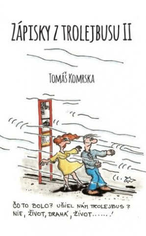 Kniha Zápisky z trolejbusu 2 Tomáš Komrska
