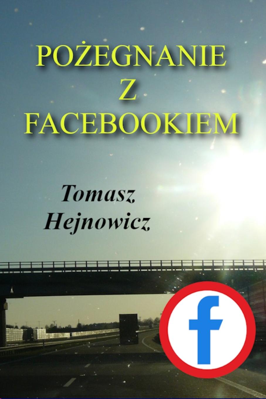 Carte Pozegnanie z Facebookiem TOMASZ HEJNOWICZ