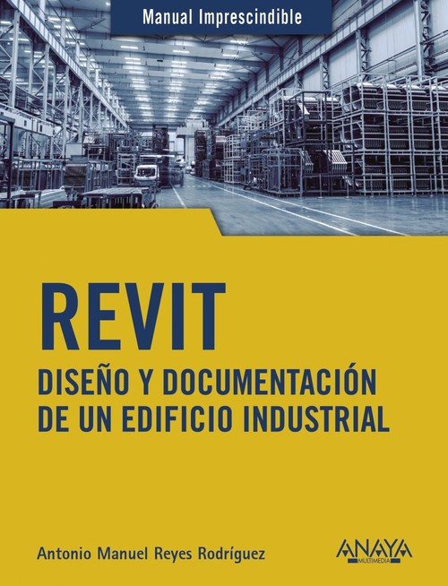 Аудио REVIT. Diseño y documentación de un edificio industrial ANTONIO MANUEL REYES RODRIGUEZ