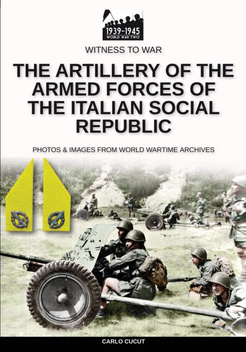 Kniha artillery of the Armed Forces of the Italian Social Republic Cucut Carlo Cucut