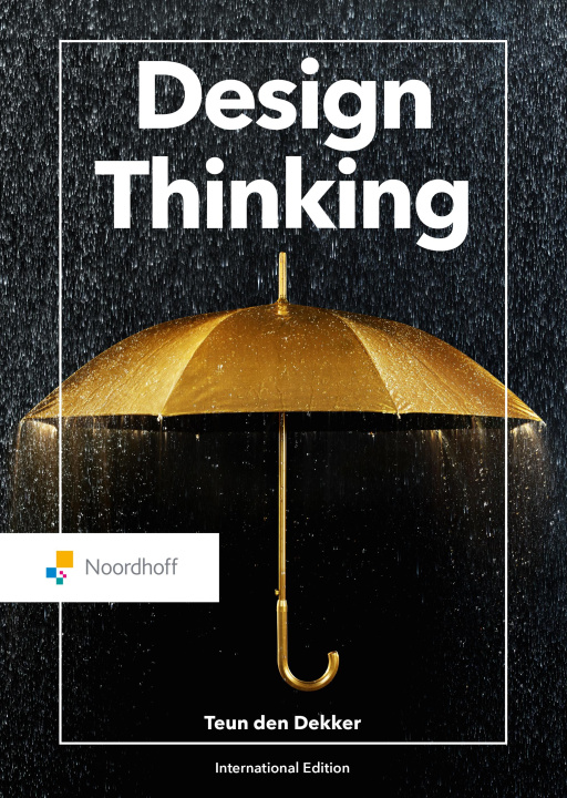 Könyv Design Thinking Teun den Dekker