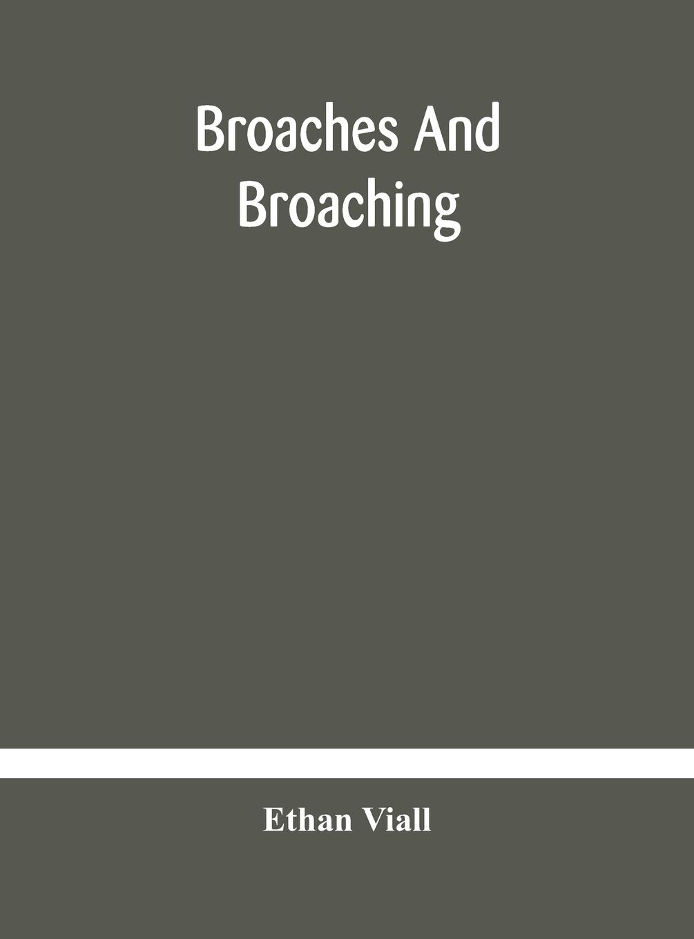 Knjiga Broaches and broaching Viall Ethan Viall