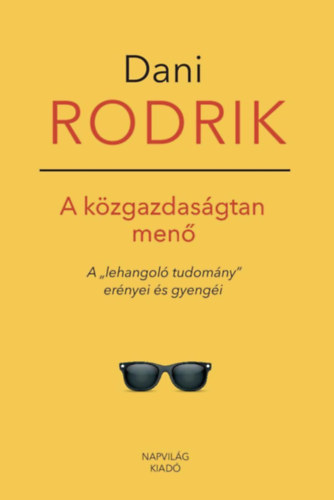 Buch A közgazdaságtan menő Dani Rodrik