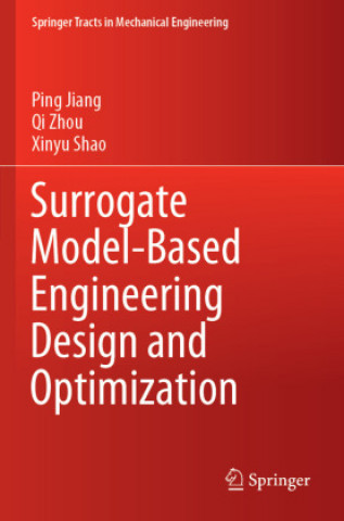 Könyv Surrogate Model-Based Engineering Design and Optimization Xinyu Shao