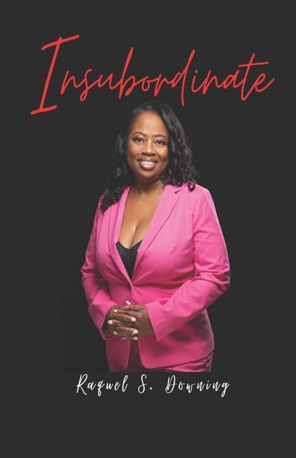 Knjiga Insubordinate Raquel S. Downing