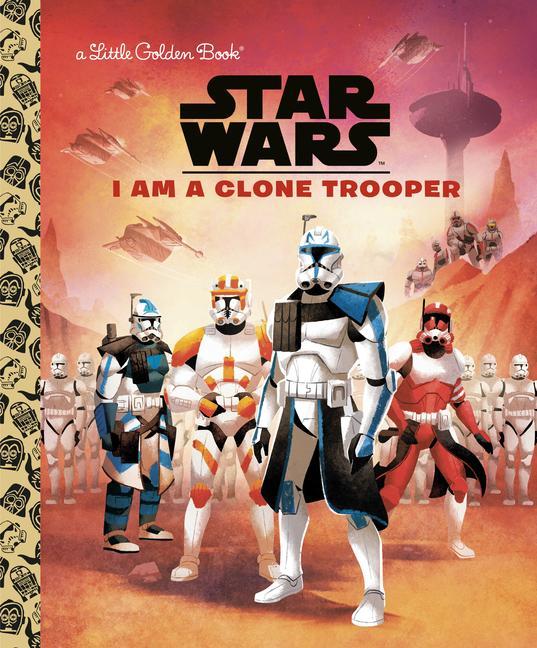 Carte I Am a Clone Trooper (Star Wars) Golden Books
