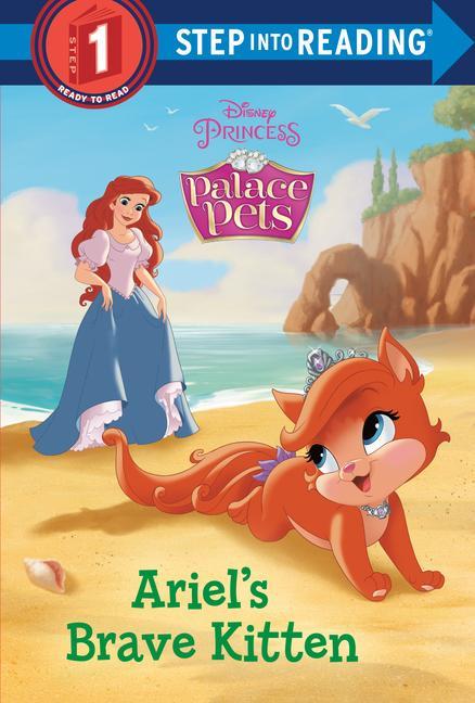 Könyv Ariel's Brave Kitten (Disney Princess: Palace Pets) Random House Disney