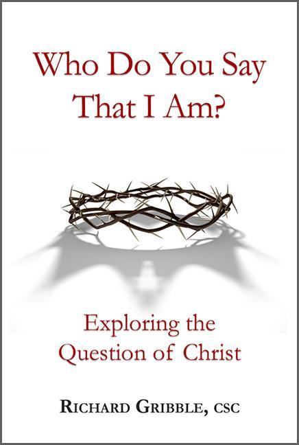 Kniha Who Do You Say That I Am?: Exploring the Question of Christ 