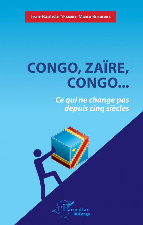 Kniha Congo, Za?re, Congo...Ce qui ne change pas depuis cinq si?cles 