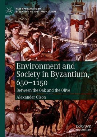 Kniha Environment and Society in Byzantium, 650-1150 