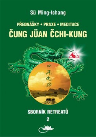 Kniha Sborník retreatů 2 - Čung-jüan čchi-kung Sü Ming-tchang
