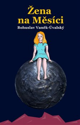 Carte Žena na Měsíci Bohuslav Vaněk-Úvalský