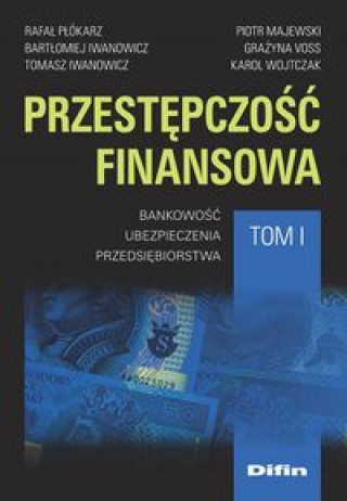 Kniha Przestępczość finansowa Tom 1 Płókarz Rafał