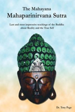 Könyv The Mahayana Mahaparinirvana Sutra: Last and most impressive teachings of the Buddha about Reality and the True Self Kosho Yamamoto
