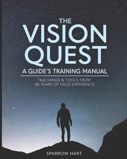 Könyv The Vision Quest: A Guide's Training Manual Anja Timm