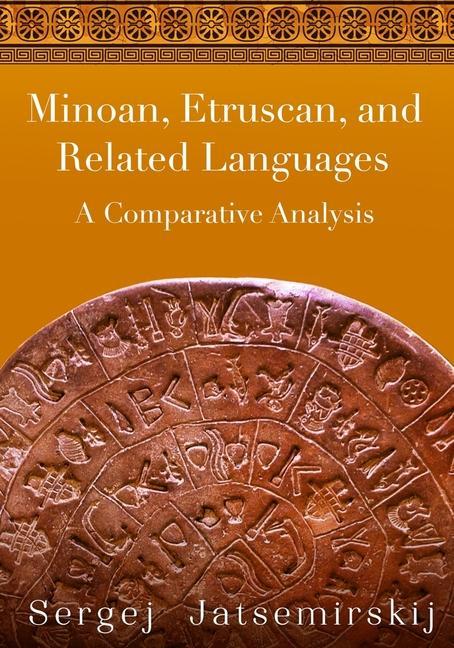 Kniha Minoan, Etruscan, and Related Languages: A Comparative Analysis David V. Kaufman