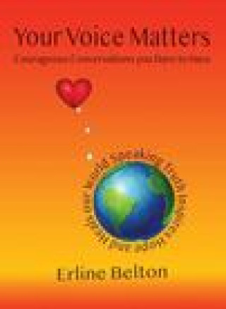 Könyv Your Voice Matters - Courageous Conversations You Dare To Have 
