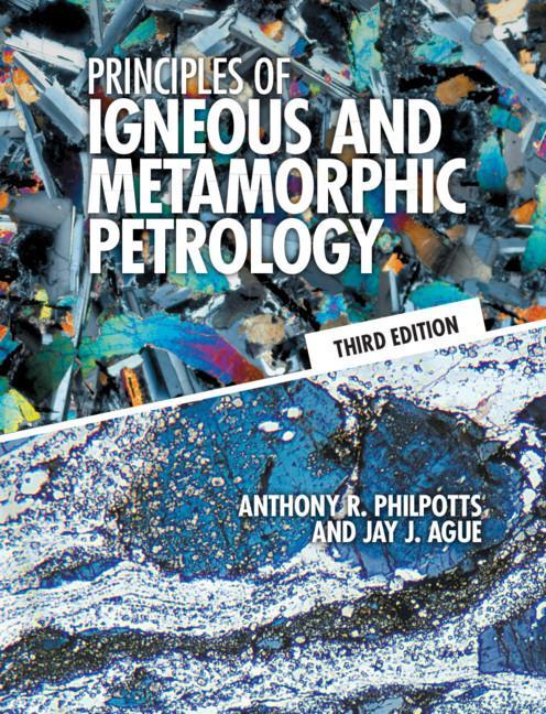 Carte Principles of Igneous and Metamorphic Petrology Jay J. Ague