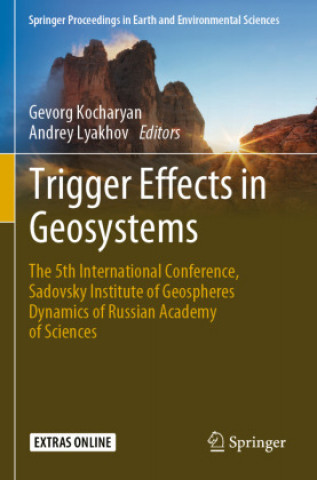 Knjiga Trigger Effects in Geosystems Gevorg Kocharyan