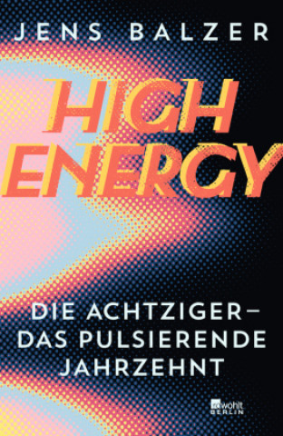 Knjiga High Energy Jens Balzer