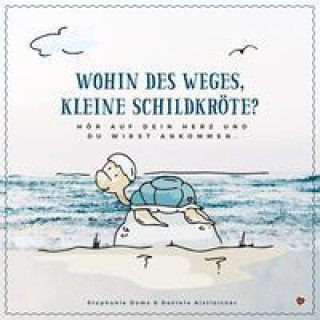 Kniha Wohin des Weges kleine Schildkröte Daniela Aistleitner