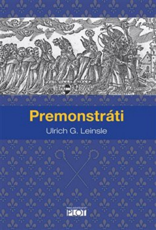 Kniha Premonstráti Leinsle Ulrich G.