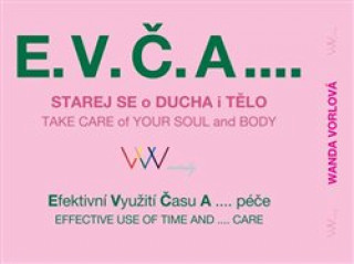 Книга E.V.Č.A.... Starej se o ducha i tělo Wanda Vorlová