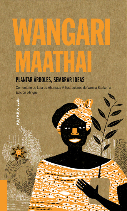 Audio Wangari Maathai: Plantar árboles, sembrar ideas LAIA DE AHUMADA