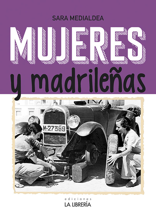 Audio Mujeres y madrileñas. Madrid en femenino SARA MEDIALDEA VEIGA