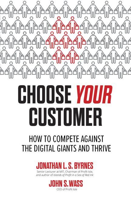 Kniha Choose Your Customer: How to Compete Against the Digital Giants and Thrive John Wass