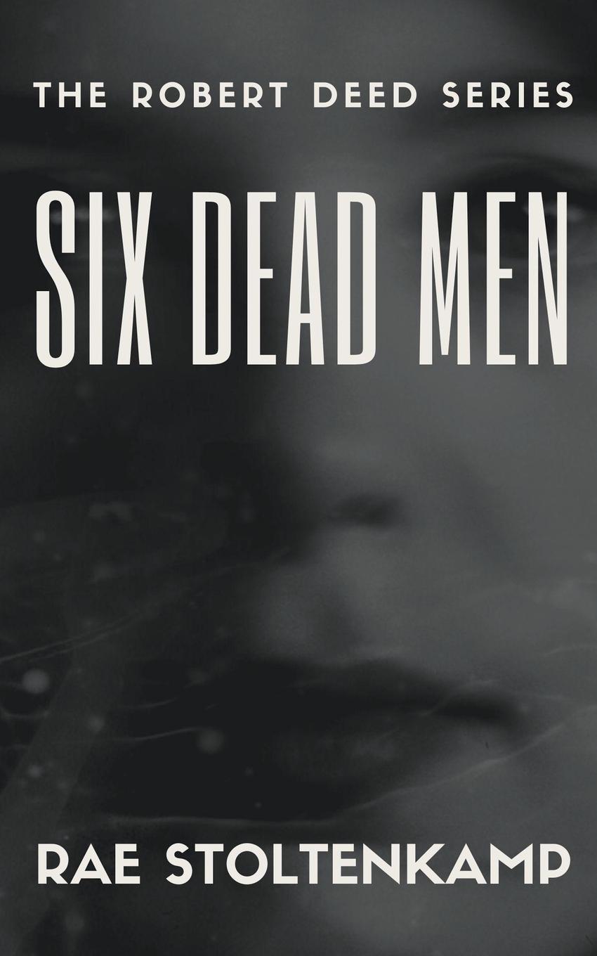 Knjiga Six Dead Men Rae Stoltenkamp
