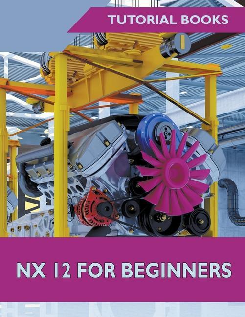Könyv NX 12 For Beginners 