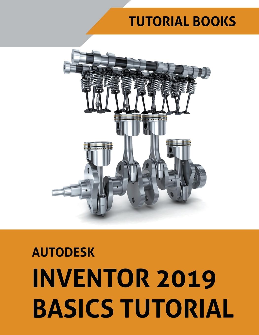 Book Autodesk Inventor 2019 Basics Tutorial Tutorial Books