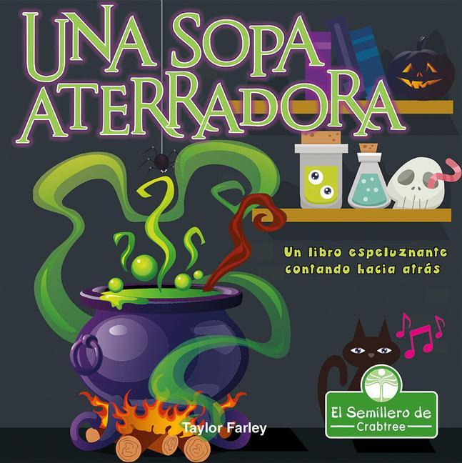 Kniha Una Sopa Aterradora. Un Libro Espeluznante Contando Hacia Atrás (Spooky Soup: A Creepy Counting Backwards Book) Santiago Ochoa