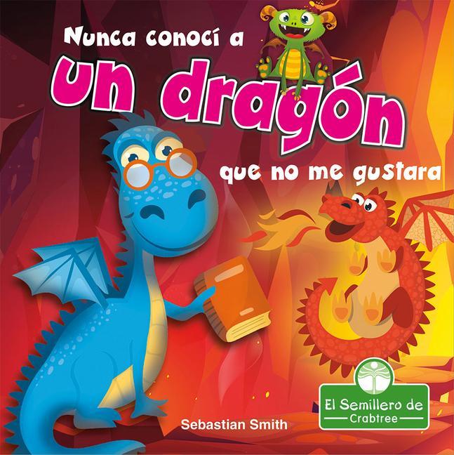 Könyv Nunca Conocí a Un Dragón Que No Me Gustara (I've Never Met a Dragon I Didn't Like) Santiago Ochoa