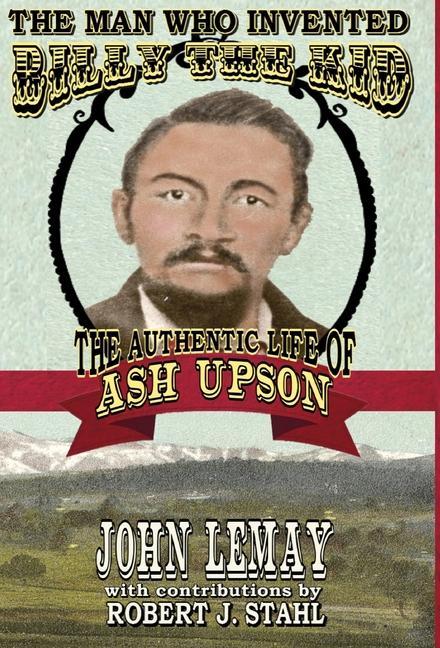Könyv Man Who Invented Billy the Kid LeMay John LeMay