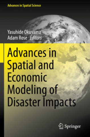 Книга Advances in Spatial and Economic Modeling of Disaster Impacts Yasuhide Okuyama