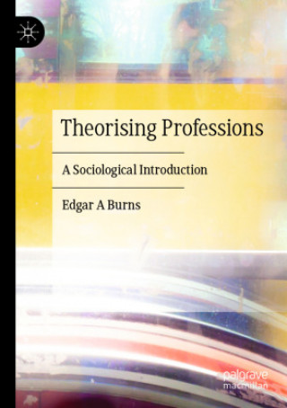 Knjiga Theorising Professions Edgar A. Burns