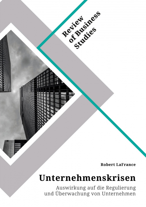 Книга Unternehmenskrisen. Auswirkung auf die Regulierung und Überwachung von Unternehmen 