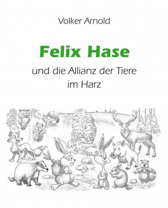 Kniha Felix Hase und die Allianz der Tiere im Harz Frank Geisler