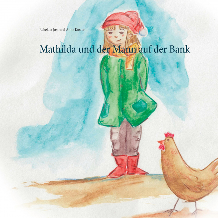 Knjiga Mathilda und der Mann auf der Bank Anne Kuster