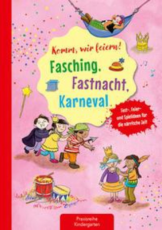 Kniha Komm, wir feiern! Fasching, Fastnacht, Karneval Petra Eimer