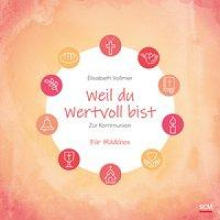Knjiga Weil du wertvoll bist - Für Mädchen Elisabeth Vollmer