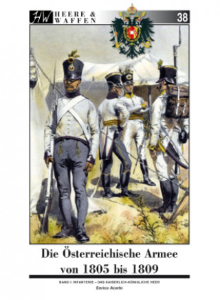 Carte Die Österreichische Armee von 1805 bis 1809 Jan Eschbach