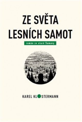 Kniha Ze světa lesních samot Karel Klostermann