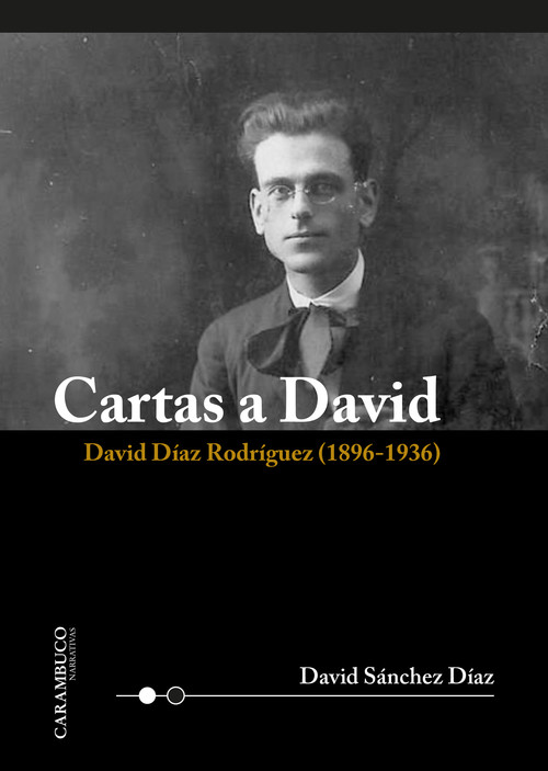 Audio Cartas a David. David Díaz Rodríguez (1896-1936) DAVID SANCHEZ DIAZ