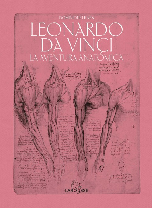 Carte Leonardo da Vinci. La aventura anatómica DOMINIQUE LE NEN