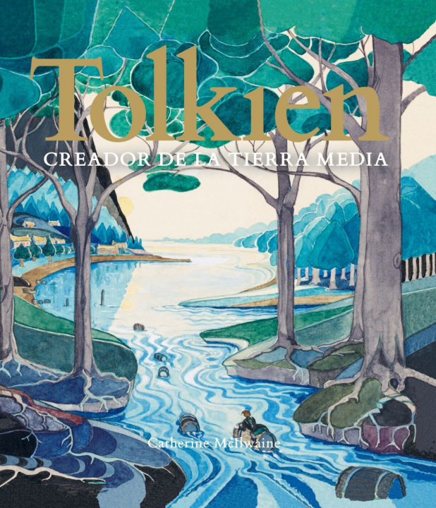 Kniha Tolkien. Creador de la Tierra Media CATHERINE MCILWAINE