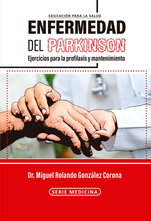 Knjiga ENFERMEDAD DEL PARKINSON DR. MIGUEL ROLANDO GONZALEZ CORONA